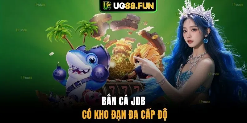 Bắn cá JDB có kho đạn đa cấp độ