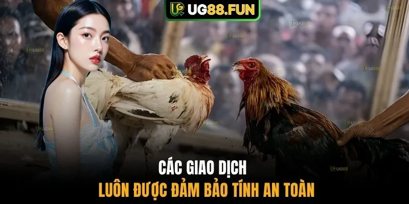 Các giao dịch luôn được đảm bảo tính an toàn
