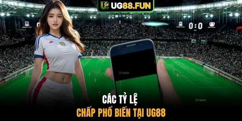 Các tỷ lệ chấp phổ biến tại UG88