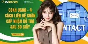 CSKH UG88 - 4 Cách Liên Hệ Khẩn Cấp Nhận Hỗ Trợ Sau 30 Giây