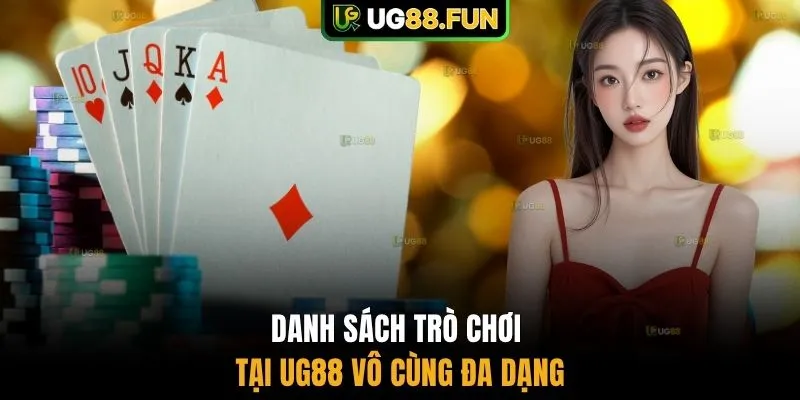 Danh sách trò chơi tại UG88 vô cùng đa dạng