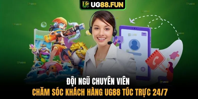 Đội ngũ chuyên viên chăm sóc khách hàng UG88 túc trực 24/7