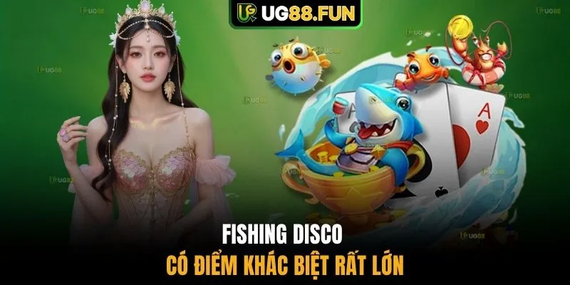Fishing Disco có điểm khác biệt rất lớn
