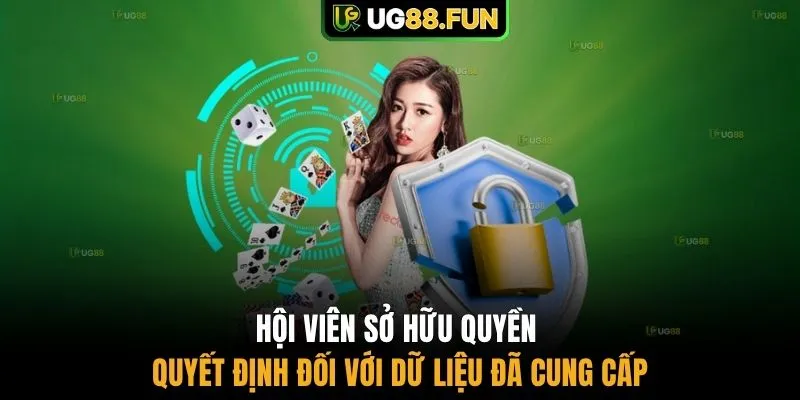 Hội viên sở hữu quyền quyết định đối với dữ liệu đã cung cấp