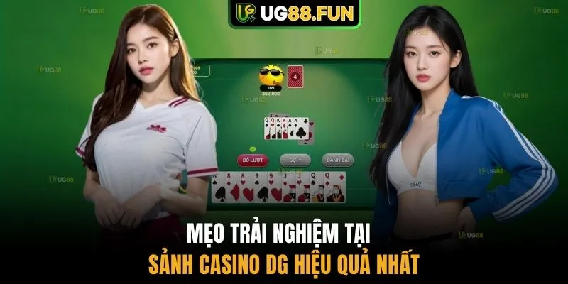 Mẹo trải nghiệm tại sảnh casino DG hiệu quả nhất