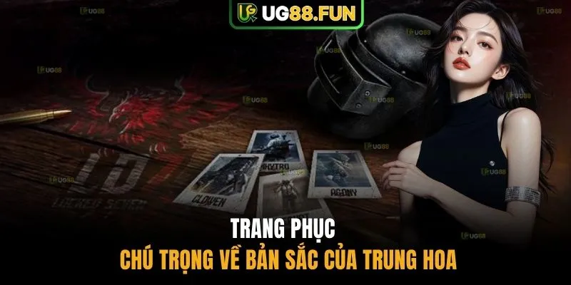 Trang phục chú trọng về bản sắc của Trung Hoa